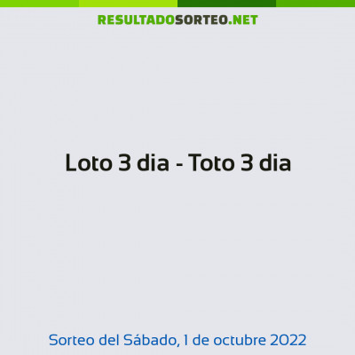 Loto 3 dia - Toto 3 dia del 1 de octubre de 2022