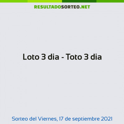 Loto 3 dia - Toto 3 dia del 17 de septiembre de 2021