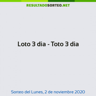 Loto 3 dia - Toto 3 dia del 2 de noviembre de 2020