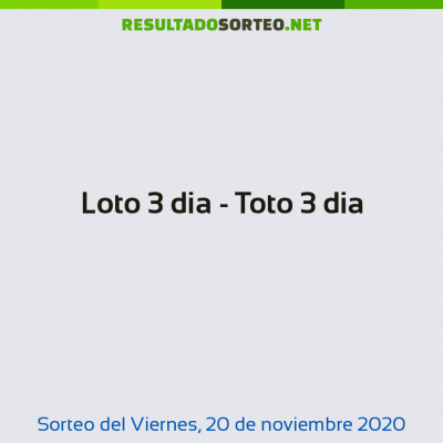 Loto 3 dia - Toto 3 dia del 20 de noviembre de 2020