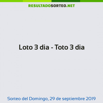 Loto 3 dia - Toto 3 dia del 29 de septiembre de 2019