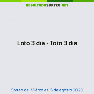 Loto 3 dia - Toto 3 dia del 5 de agosto de 2020