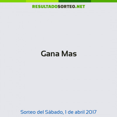 Gana Mas del 1 de abril de 2017