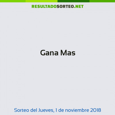 Gana Mas del 1 de noviembre de 2018