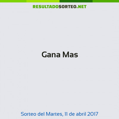 Gana Mas del 11 de abril de 2017