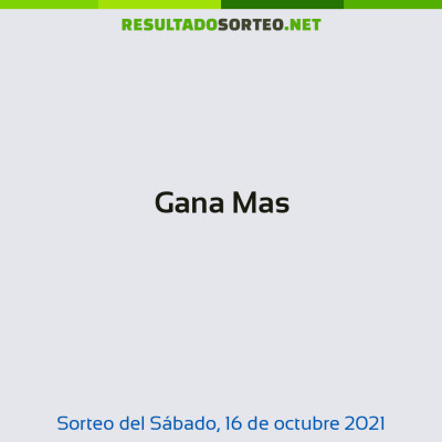 Gana Mas del 16 de octubre de 2021