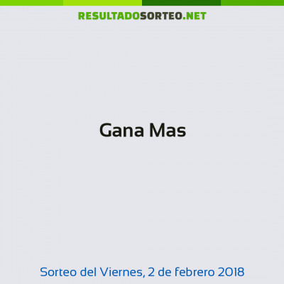 Gana Mas del 2 de febrero de 2018