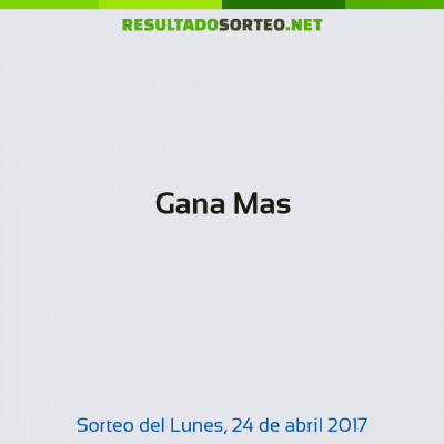 Gana Mas del 24 de abril de 2017