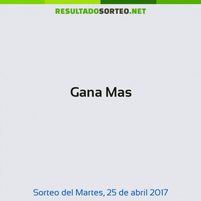 Gana Mas del 25 de abril de 2017
