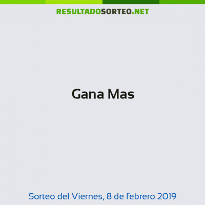 Gana Mas del 8 de febrero de 2019