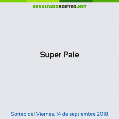 Super Pale del 14 de septiembre de 2018