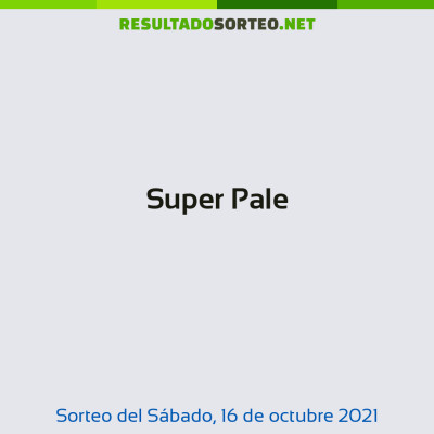 Super Pale del 16 de octubre de 2021