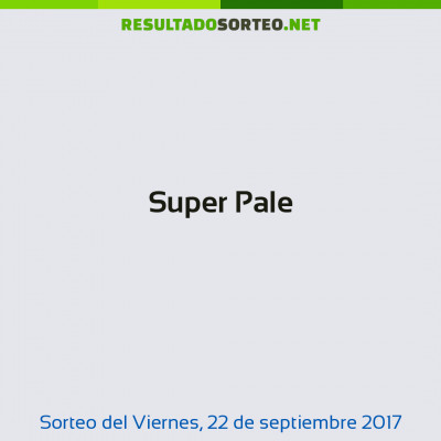 Super Pale del 22 de septiembre de 2017