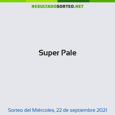 Super Pale del 22 de septiembre de 2021