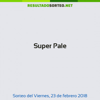 Super Pale del 23 de febrero de 2018