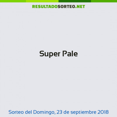 Super Pale del 23 de septiembre de 2018