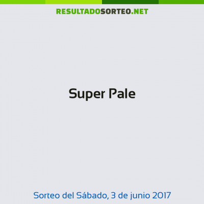 Super Pale del 3 de junio de 2017