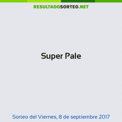 Super Pale del 8 de septiembre de 2017