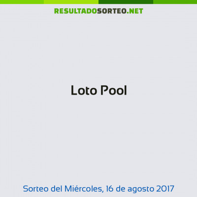 Loto Pool del 16 de agosto de 2017