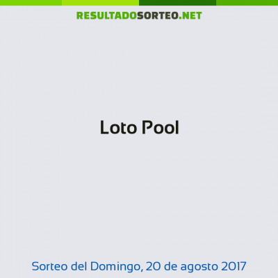 Loto Pool del 20 de agosto de 2017