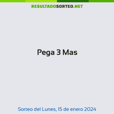 Pega 3 Mas del 15 de enero de 2024