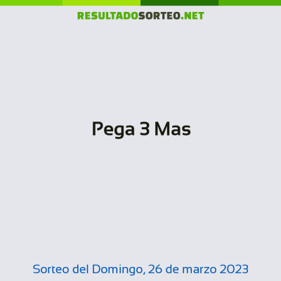 Pega 3 Mas del 26 de marzo de 2023