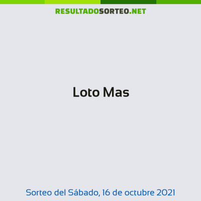 Loto Mas del 16 de octubre de 2021
