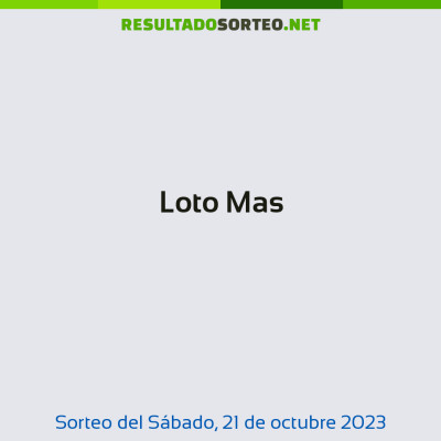 Loto Mas del 21 de octubre de 2023