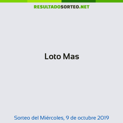 Loto Mas del 9 de octubre de 2019