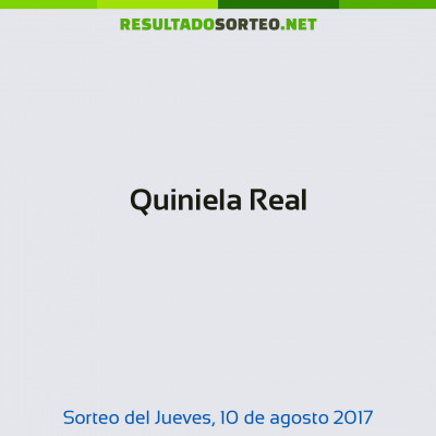 Quiniela Real del 10 de agosto de 2017