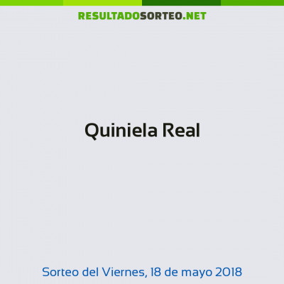Quiniela Real del 18 de mayo de 2018