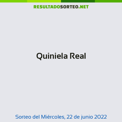 Quiniela Real del 22 de junio de 2022