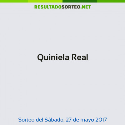 Quiniela Real del 27 de mayo de 2017