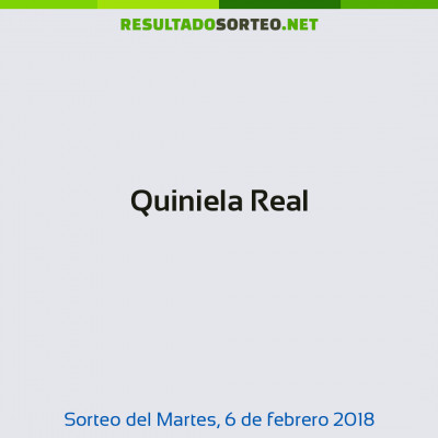 Quiniela Real del 6 de febrero de 2018