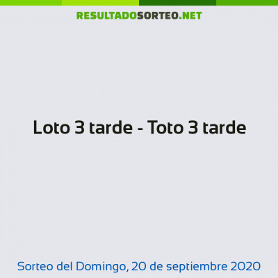 Loto 3 tarde - Toto 3 tarde del 20 de septiembre de 2020