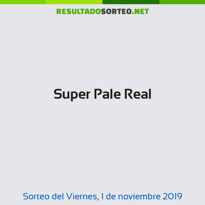 Super Pale Real del 1 de noviembre de 2019