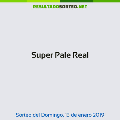 Super Pale Real del 13 de enero de 2019