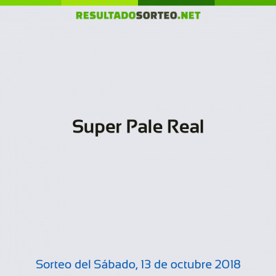 Super Pale Real del 13 de octubre de 2018