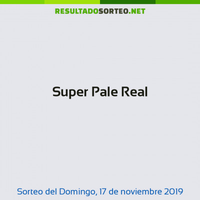 Super Pale Real del 17 de noviembre de 2019