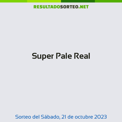 Super Pale Real del 21 de octubre de 2023