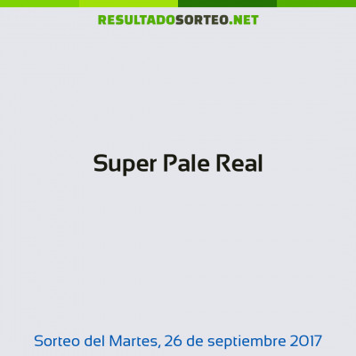 Super Pale Real del 26 de septiembre de 2017