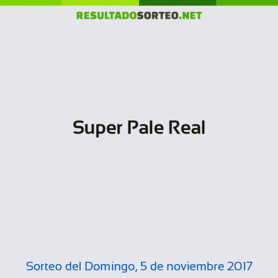 Super Pale Real del 5 de noviembre de 2017