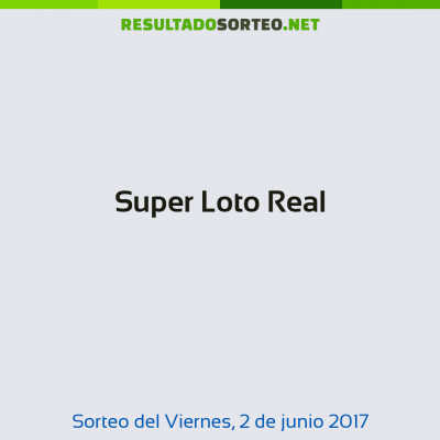 Super Loto Real del 2 de junio de 2017