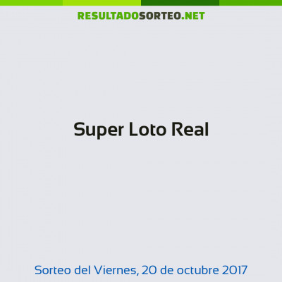 Super Loto Real del 20 de octubre de 2017