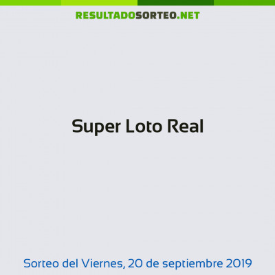 Super Loto Real del 20 de septiembre de 2019