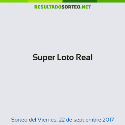 Super Loto Real del 22 de septiembre de 2017