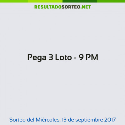 Pega 3 Loto - 9 PM del 13 de septiembre de 2017