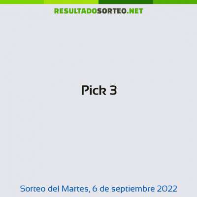 Pick 3 del 6 de septiembre de 2022