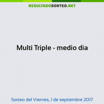 Multi Triple - medio dia del 1 de septiembre de 2017