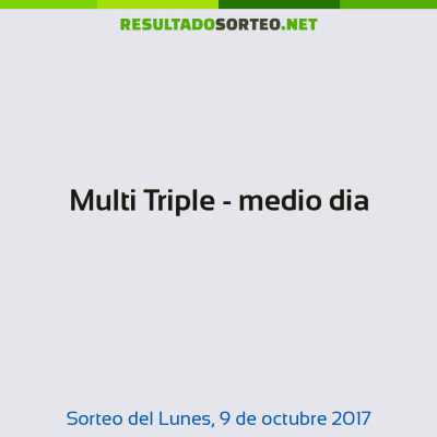 Multi Triple - medio dia del 9 de octubre de 2017